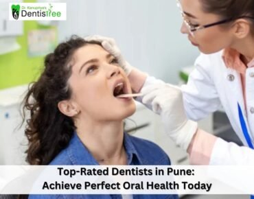 Top-Rated Dentists in Pune: Achieve Perfect Oral Health Today