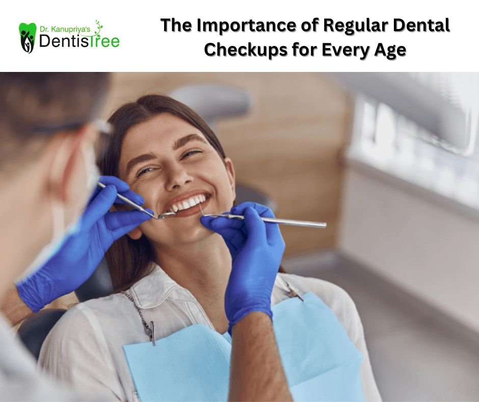 The Importance of Regular Dental Checkups for Every Age