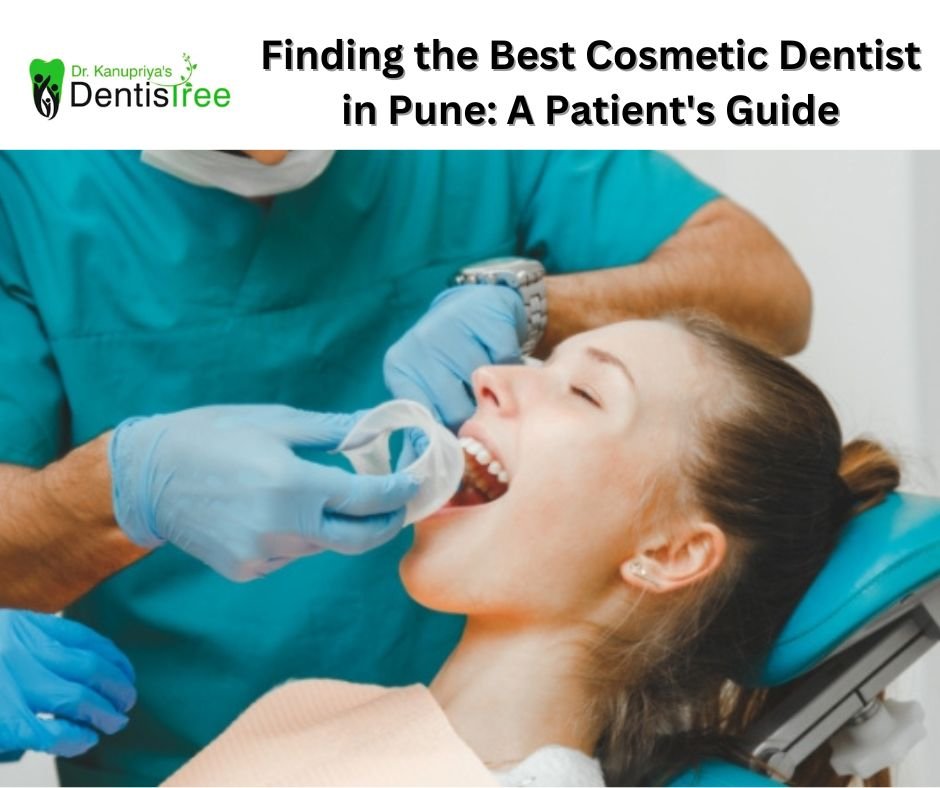 Finding the Best Cosmetic Dentist in Pune: A Patient's Guide