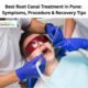 Best Root Canal Treatment in Pune: Symptoms, Procedure & Recovery Tips
