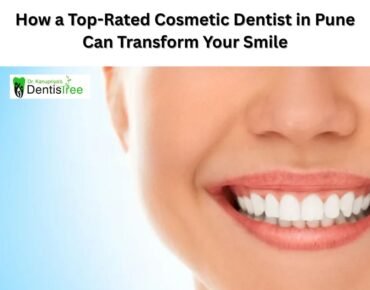 How a Top-Rated Cosmetic Dentist in Pune Can Transform Your Smile