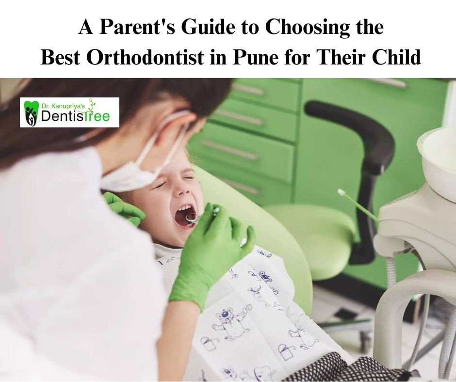 A Parent's Guide to Choosing the Best Orthodontist in Pune for Their Child