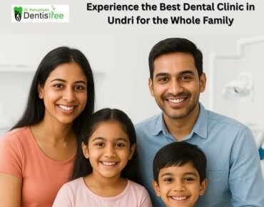 Experience the Best Dental Clinic in Undri for the Whole Family