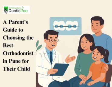 A Parent's Guide to Choosing the Best Orthodontist in Pune for Their Child