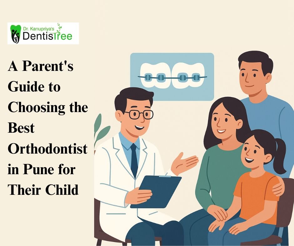 A Parent's Guide to Choosing the Best Orthodontist in Pune for Their Child