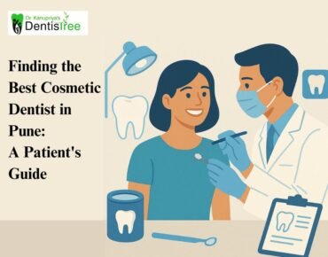 Finding the Best Cosmetic Dentist in Pune: A Patient's Guide