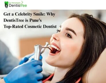 Get a Celebrity Smile: Why DentisTree is Pune’s Top-Rated Cosmetic Dentist