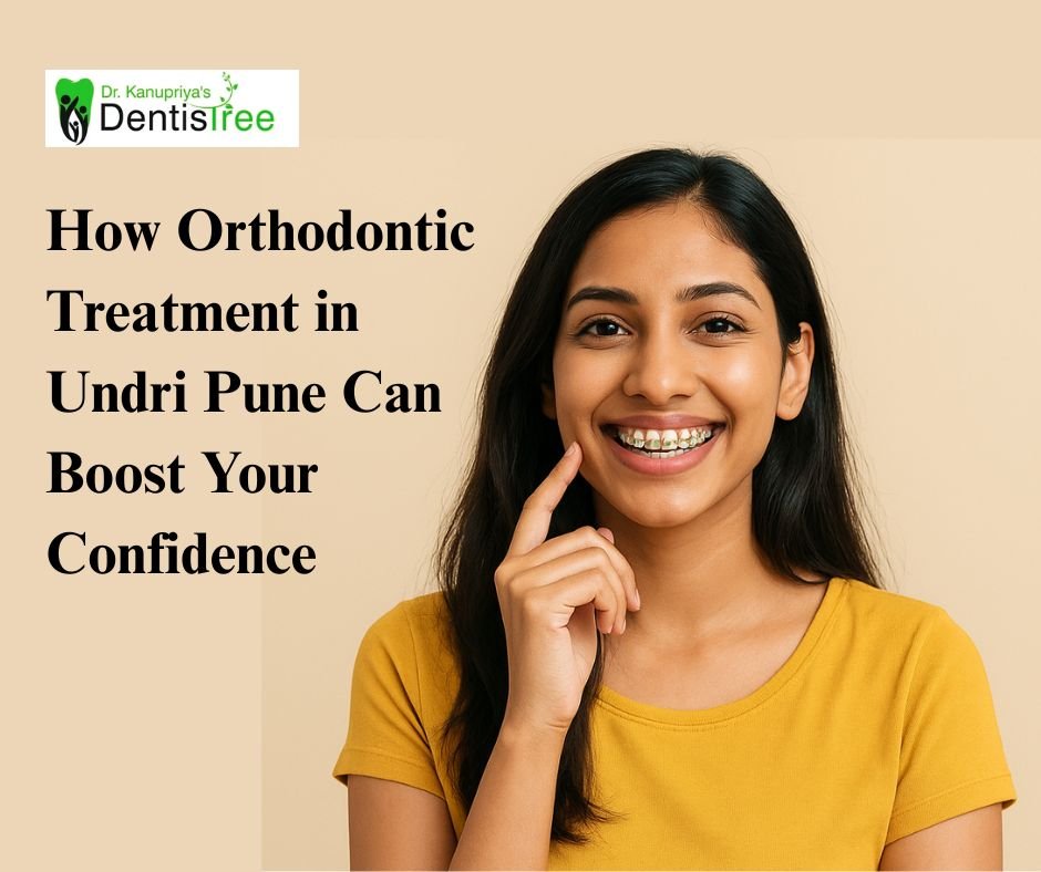 How Orthodontic Treatment in Undri Pune Can Boost Your Confidence