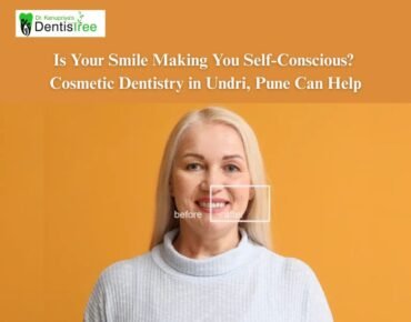Is Your Smile Making You Self-Conscious? Cosmetic Dentistry in Undri, Pune Can Help