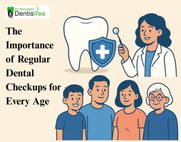 The Importance of Regular Dental Checkups for Every Age