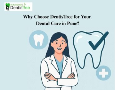 Why Choose DentisTree for Your Dental Care in Pune?