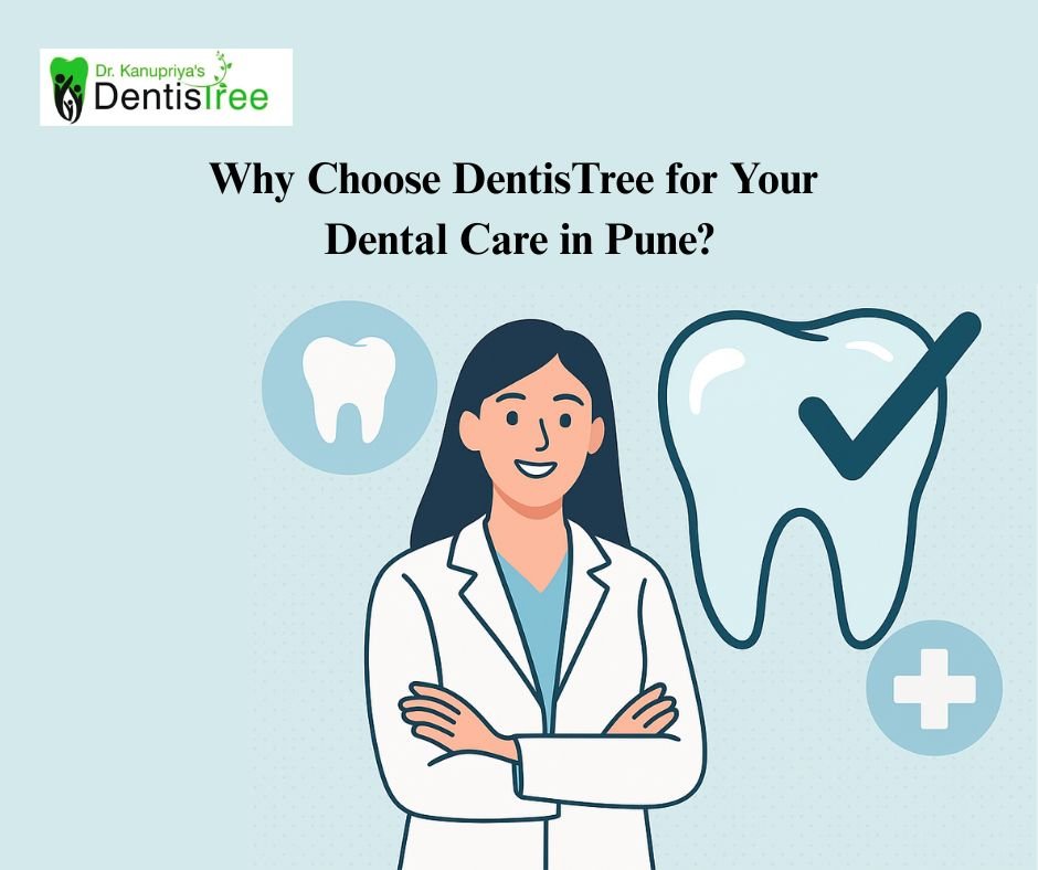 Why Choose DentisTree for Your Dental Care in Pune?
